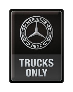 Nostalgic-Art Large Sign Mercedes-Benz Trucks Only 30x40cm 30x40x0.5cm