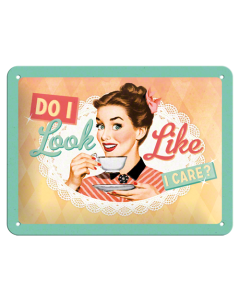 Nostalgic-Art Small Sign Do I look like I care? 15x20x0.3cm