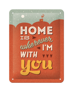 Nostalgic-Art Small Sign Home is where I'm with you 15x20x0.3cm