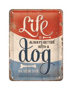 Nostalgic-Art Small Sign Life is Better with a Dog 15x20x0.3cm